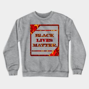 Orad Black Lives Matter Period Crewneck Sweatshirt